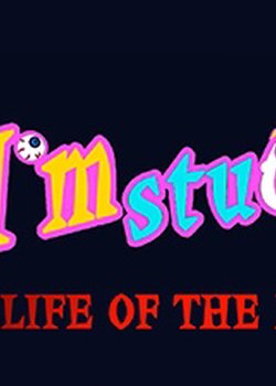 I'm Stuck!!: Life of the Dead