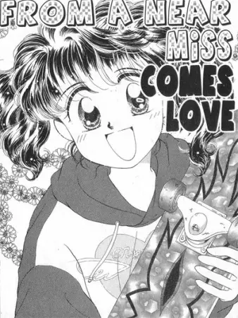 Copertina di From a Near Miss Comes Love