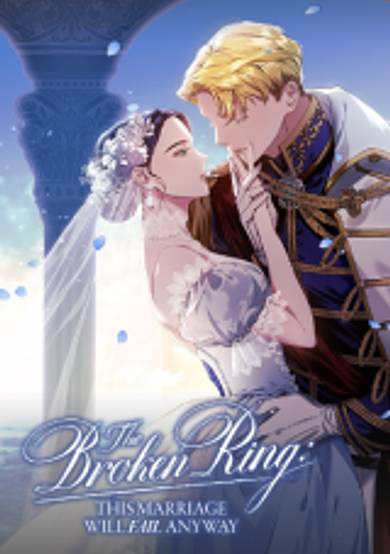 The Broken Ring: This Marriage Will Fail Anyway