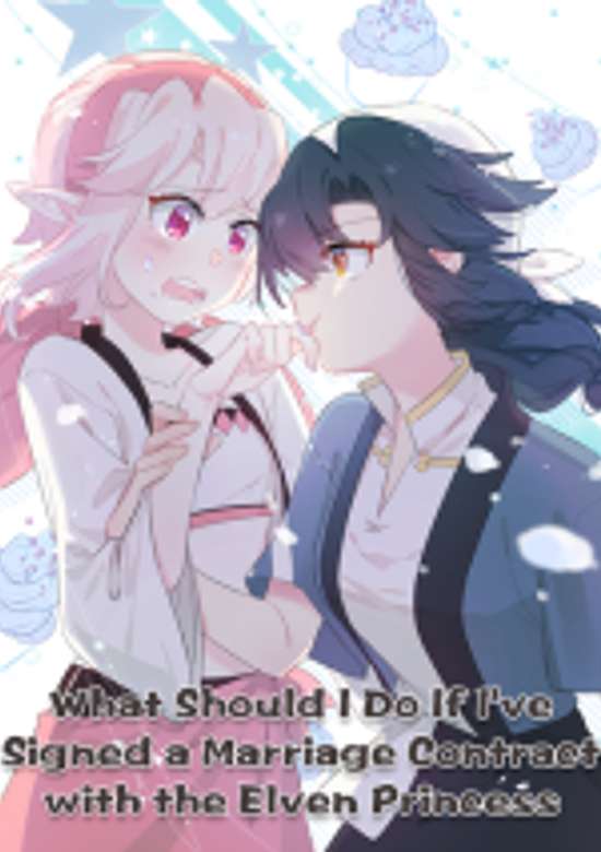 What Do I Do If I Signed a Marriage Contract With the Elf Princess?