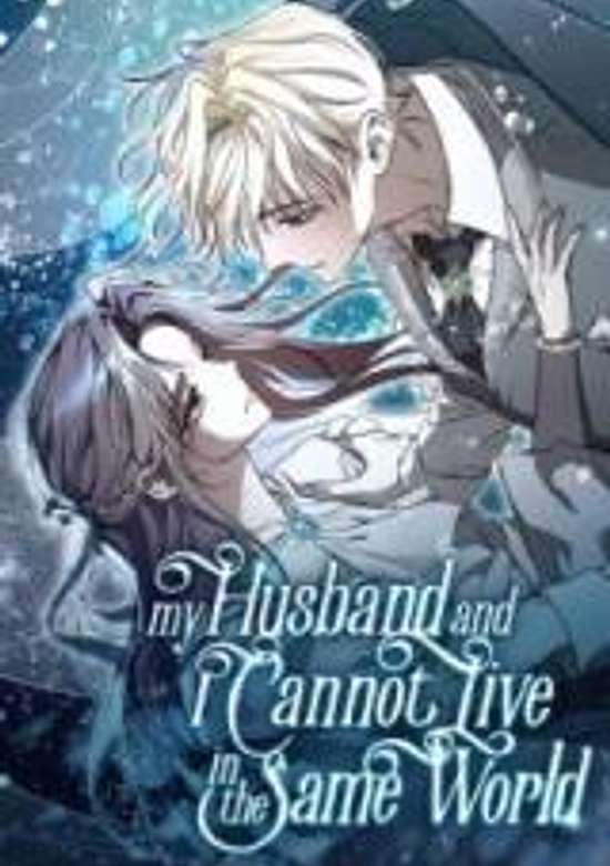 My Husband and I Cannot Live in the Same World